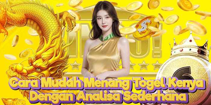 Cara Mudah Menang Togel Kenya Dengan Analisa Sederhana